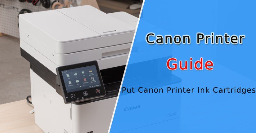 How to Change and Put Canon Printer Ink Cartridges