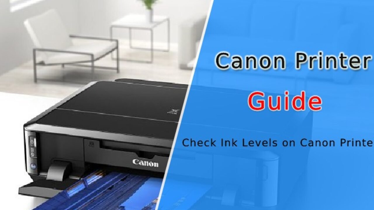 How To Check Ink Levels On Canon Printers - PrinterSupport24x7