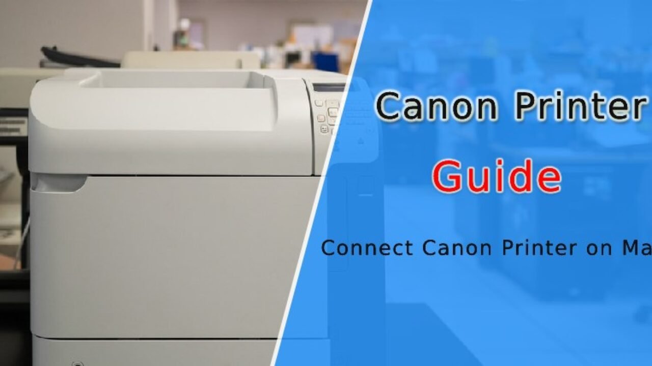 to Connect Canon to Mac Without CD - Printersupport24x7