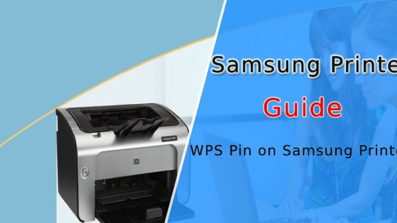 Where Can I Find Wps Pin On Samsung Printer Printersupport24x7